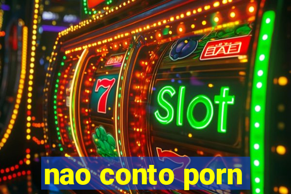 nao conto porn